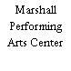 Marshall Performing Arts Center