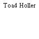 Toad Holler