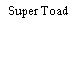 Super Toad