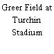 Greer Field at Turchin Stadium