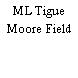 ML Tigue Moore Field