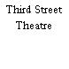 Third Street Theatre