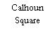 Calhoun Square