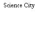 Science City