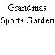 Grandmas Sports Garden