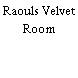 Raouls Velvet Room