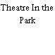 Theatre In the Park