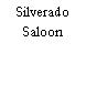 Silverado Saloon