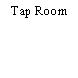 Tap Room