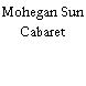 Mohegan Sun Cabaret