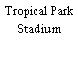 Tropical Park Stadium