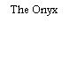 The Onyx