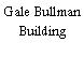 Gale Bullman Building