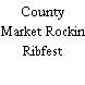 County Market Rockin Ribfest