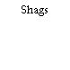 Shags