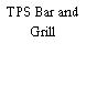 TPS Bar and Grill