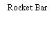 Rocket Bar