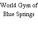 World Gym of Blue Springs