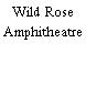Wild Rose Amphitheatre