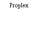 Proplex