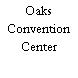 Oaks Convention Center