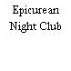 Epicurean Night Club