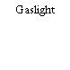 Gaslight