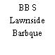 BB S Lawnside Barbque