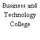 Business and Technology College