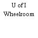 U of I Wheelroom