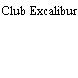 Club Excalibur