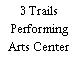 3 Trails Performing Arts Center