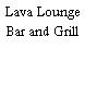 Lava Lounge Bar and Grill