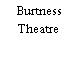 Burtness Theatre