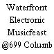 Waterfront Electronic Musicfeast @699 Columb