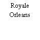 Royale Orleans