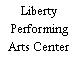 Liberty Performing Arts Center