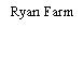 Ryan Farm