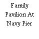 Family Pavilion At Navy Pier