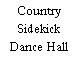 Country Sidekick Dance Hall