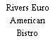 Rivers Euro American Bistro