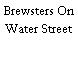Brewsters On Water Street