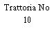 Trattoria No 10