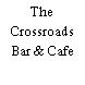 The Crossroads Bar & Cafe