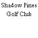 Shadow Pines Golf Club