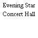 Evening Star Concert Hall