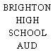 BRIGHTON HIGH SCHOOL AUD
