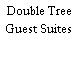 Double Tree Guest Suites