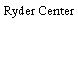 Ryder Center