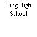 King High School